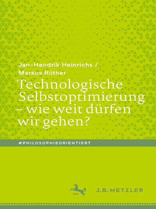 Title details for Technologische Selbstoptimierung – wie weit dürfen wir gehen? by Jan-Hendrik Heinrichs - Available